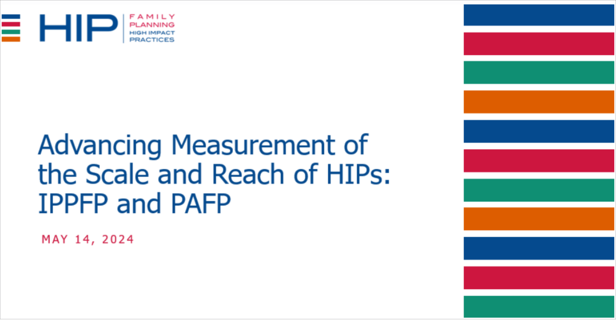 Advancing Measurement of the Scale and Reach of HIPs: Immediate Post-partum Family Planning (IPPFP) and Post-abortion Family Planning (PAFP)