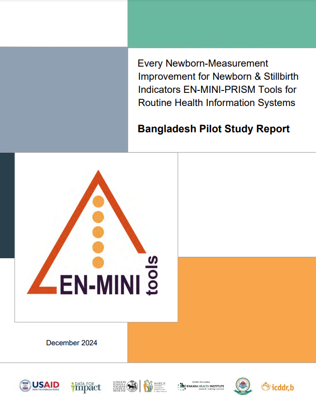 Every Newborn-Measurement Improvement for Newborn & Stillbirth Indicators EN-MINI-PRISM Tools for Routine Health Information Systems Bangladesh Pilot Study Report